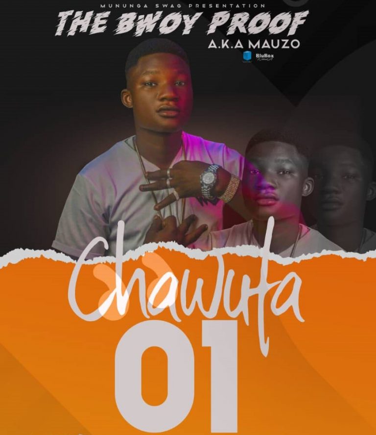 The Bwoy Proof aka Mauzo – Chawuta 01 (prod by Mr Alahji)