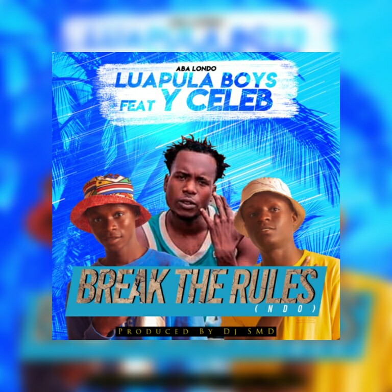 Abalondo ft Y Celeb – Break The Rules Prod.by S.M D