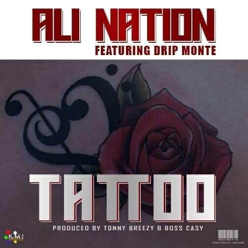 Ali Nation ft Drip Monte – Tattoo (prod by Boss Kass)