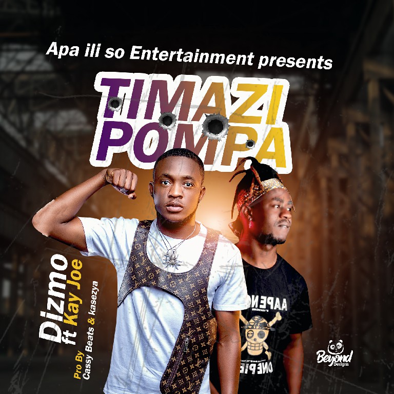 Dizmo ft K Joe – Timazipompa (Prod By The Beat Machine & Kasezya)