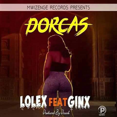 Lolex ft Ginx – Dorcas