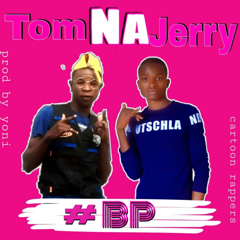Tom Na Jerry – Bp (prod by Yoni)