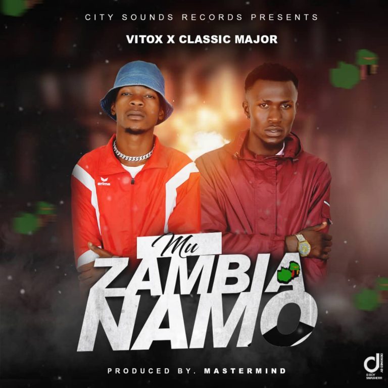 ViTox & Classic Major – Mu Zambia Namo (Prod By Master Mind)