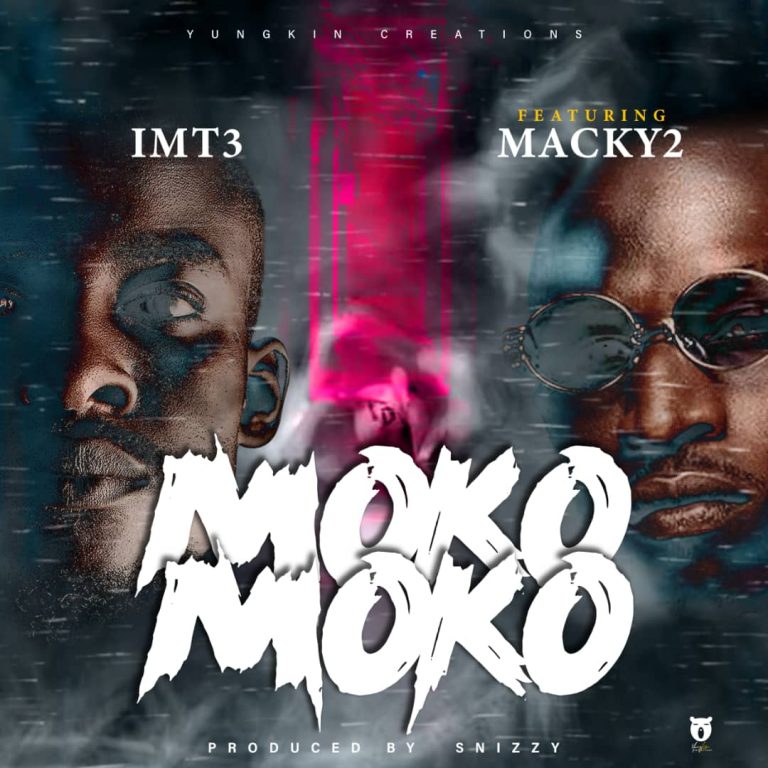 IMT3 FT MACKY 2 – MOKO MOKO [PROD BY SNIZZY BEATX]