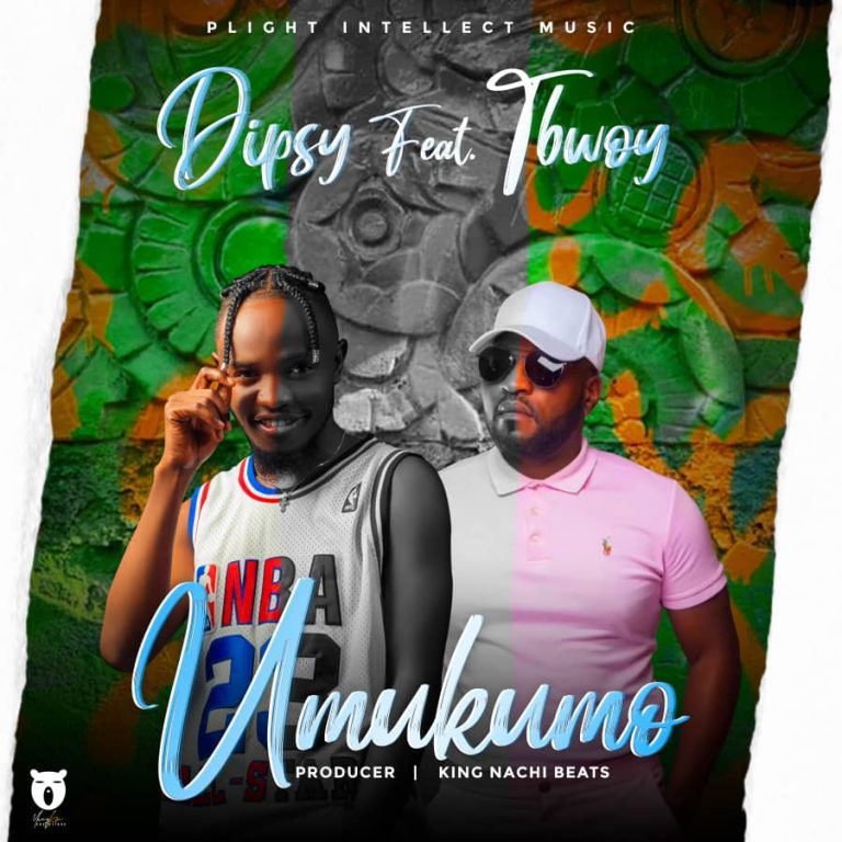 Dipsy Zam ft T Bwoy – Umukumo (Prod King Nachi Beats)