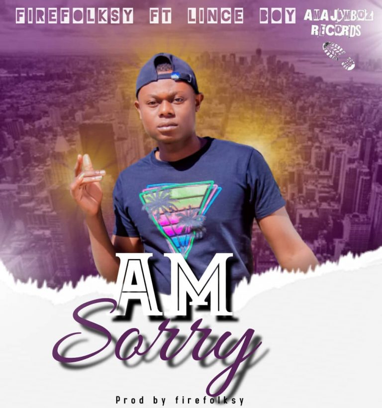 Firefolksy ft Lince Boy – Am Sorry (Prod by Firefolksy)