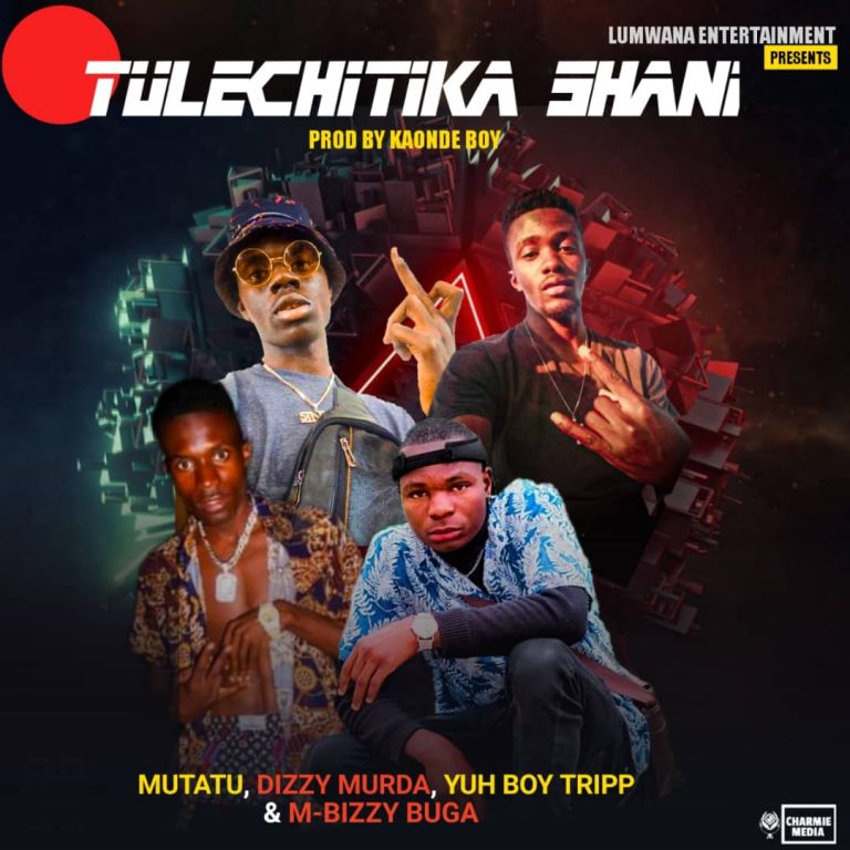 Mutatu x Dizzy Murda x Yuh Boy Tripp & M Bizzy Buga – Tulechitika Shani