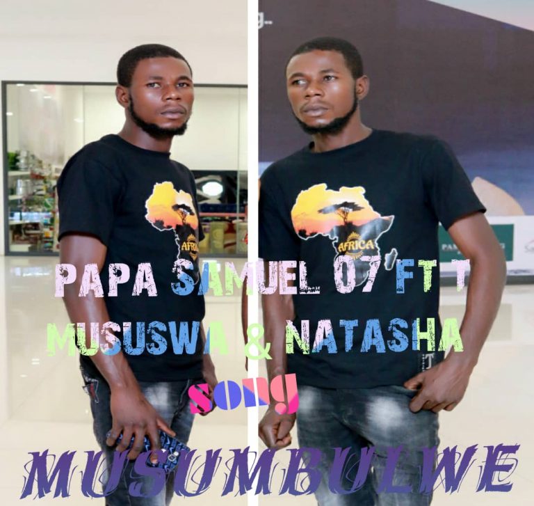Papa Samuel ft T Mususwa & Natasha – Musumbuslwe (prod by K Joel)