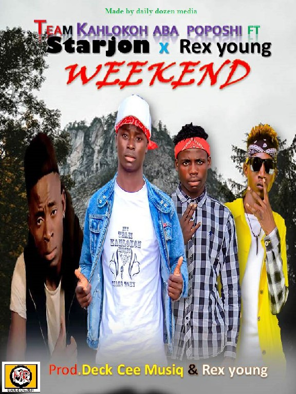 Team Kahlokoh Aba Poposhi ft Starjon x Rexy Yung – Weekend