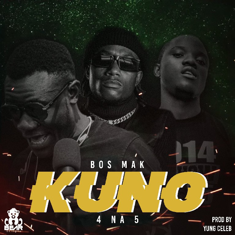 Bos Mak ft 4 Na 5 – Kuno (Prod Yhang Celeb)