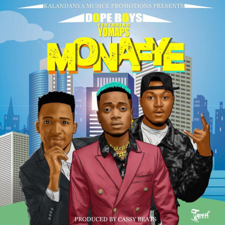 Dope Boys ft Yo Maps – Monafye (Prod By Cassy Beats)