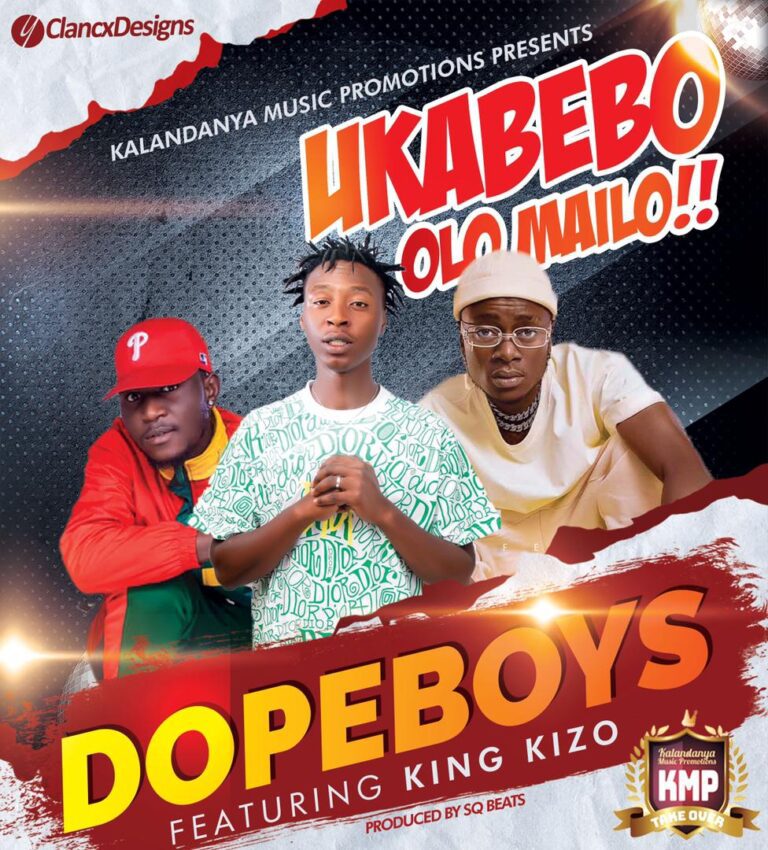 Dope Boys ft King Kizo – Ukabebo Olo Mailo (Prod By SQ Beats)