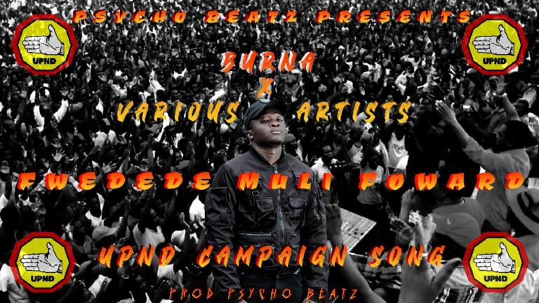 Burna ft Various Artists – Fwedede Muli Forward (UPND SONG)