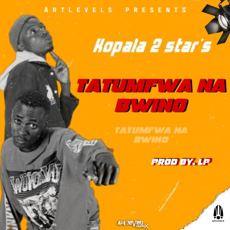 Kopala 2 Stars – Tatumfwa Na Bwino (Prod By DJ L Peter)