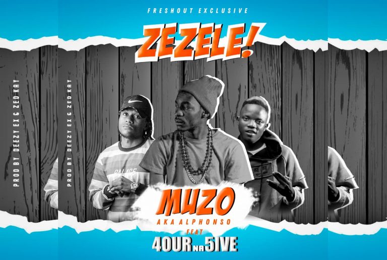 Muzo aka Alphonso ft 4 Na 5 – Zezele! [Deezy Ex &  Zed Kay]