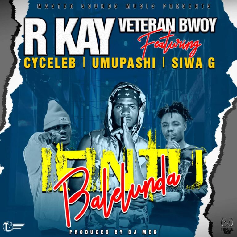 R Kay Veteran Bwoy ft Cyceleb x Umupashi & Siwa G – Ifintu Balelunda