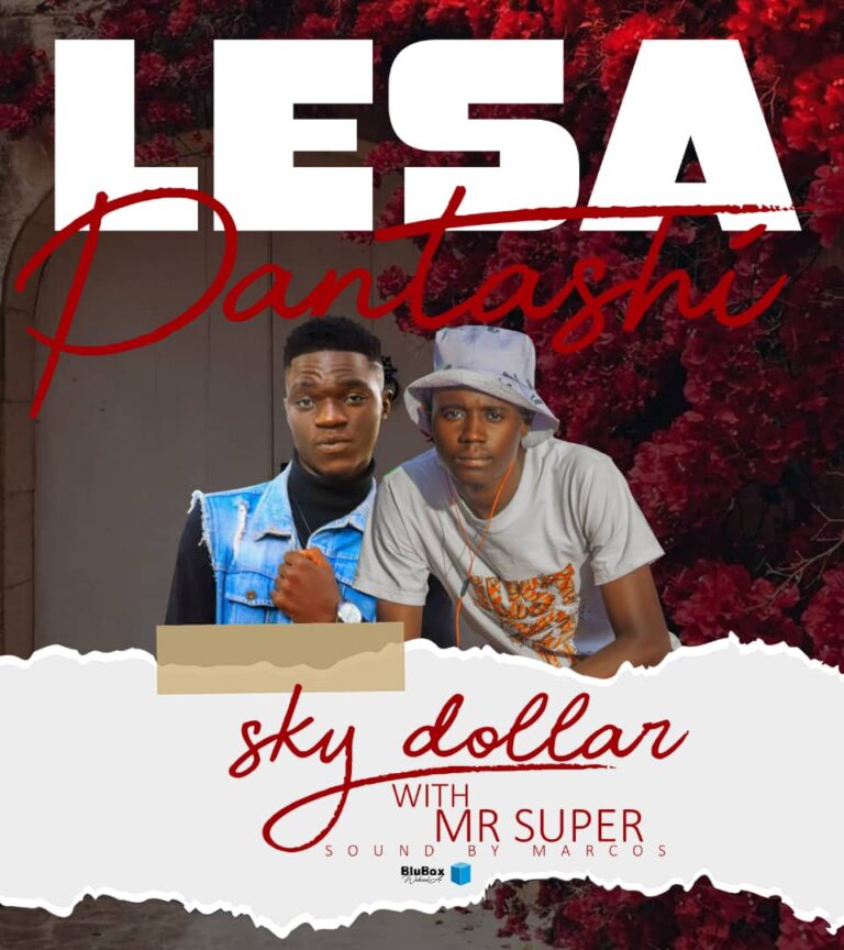 Sky Dollar ft Mr Super – Lesa Pantashi (Prod by Marcos Baby)
