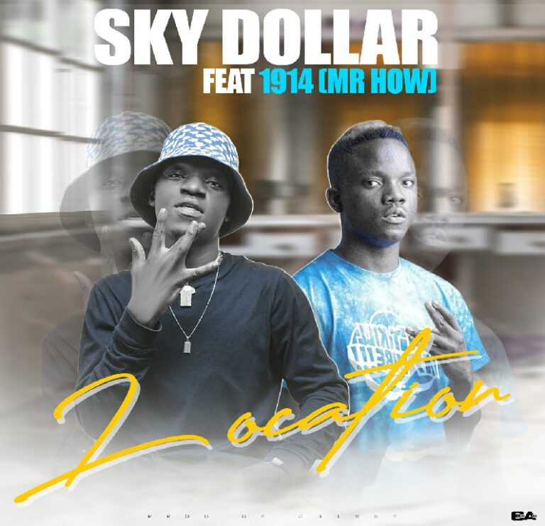Sky Dollar ft Apa 5 (Mr How) – Location (Prod By Chizzy)