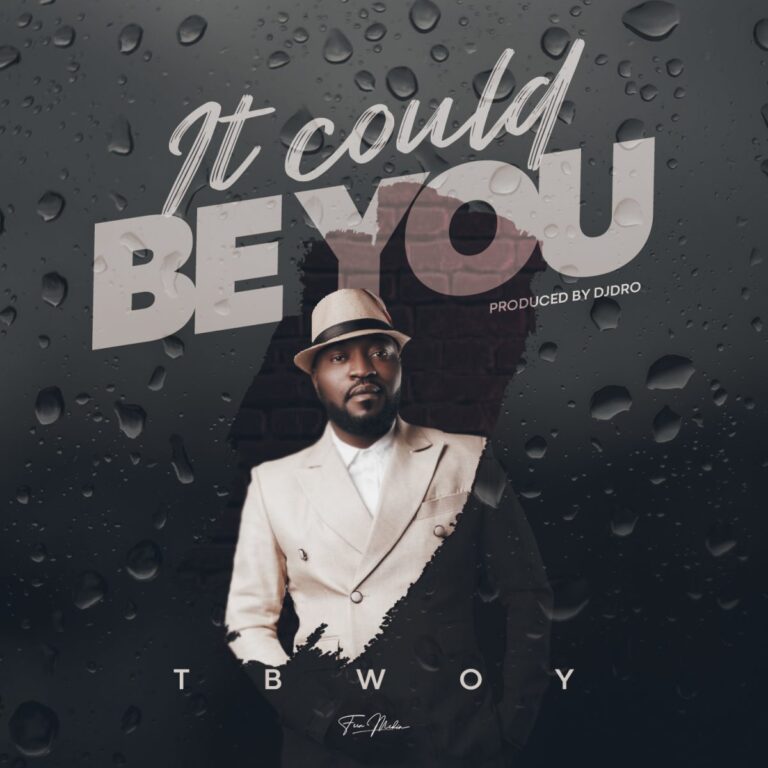 Tbwoy – It Could Be You (Prod by DJ Dro)