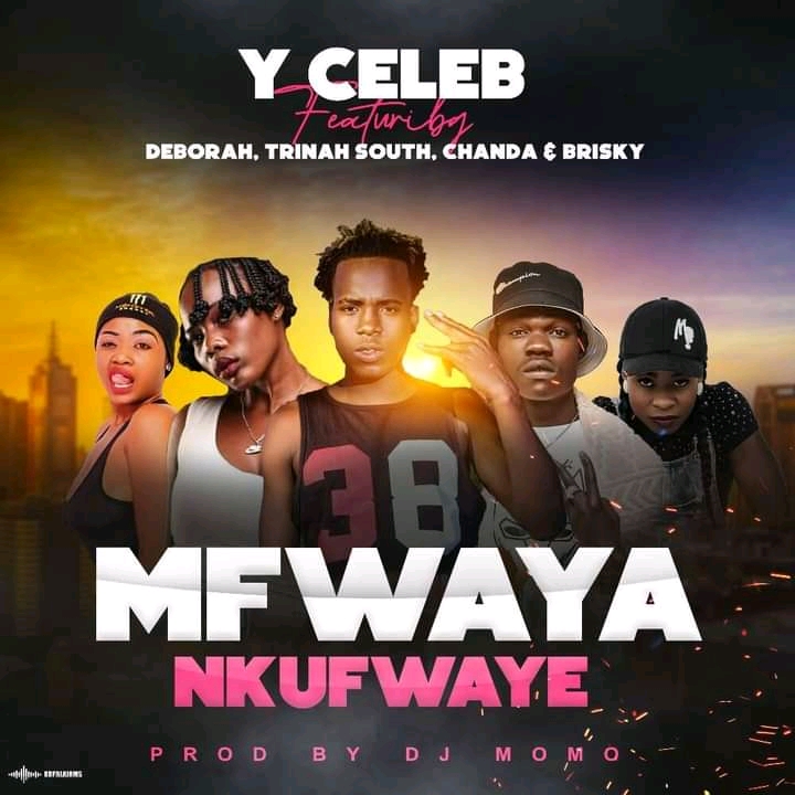 Y Celeb ft Chanda x Trina South x Brisky & Deborah – NFwaya Nkufwaye
