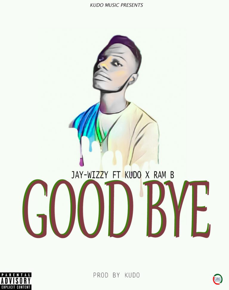 jay-wizzy ft kudo x ram b good bye mp3