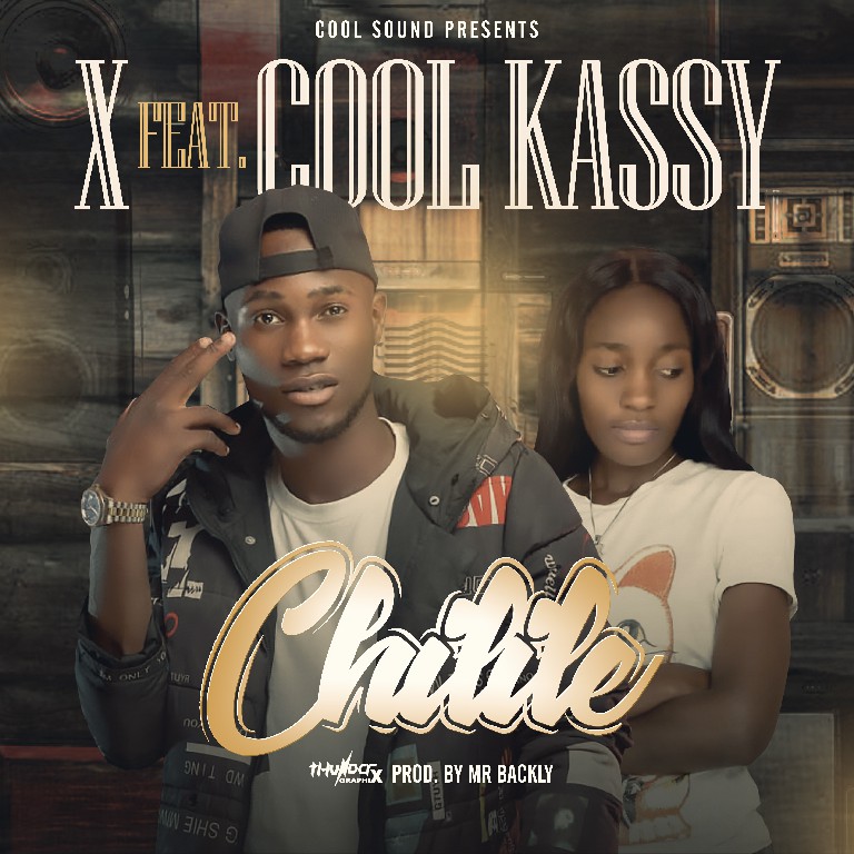 X ft Cool kassy – Chilile (prod by Mr Backly)
