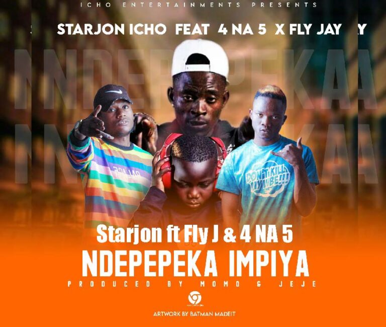 Starjon Icho ft Fly Jay x 4 Na 5 – Ndepepeka Impiya