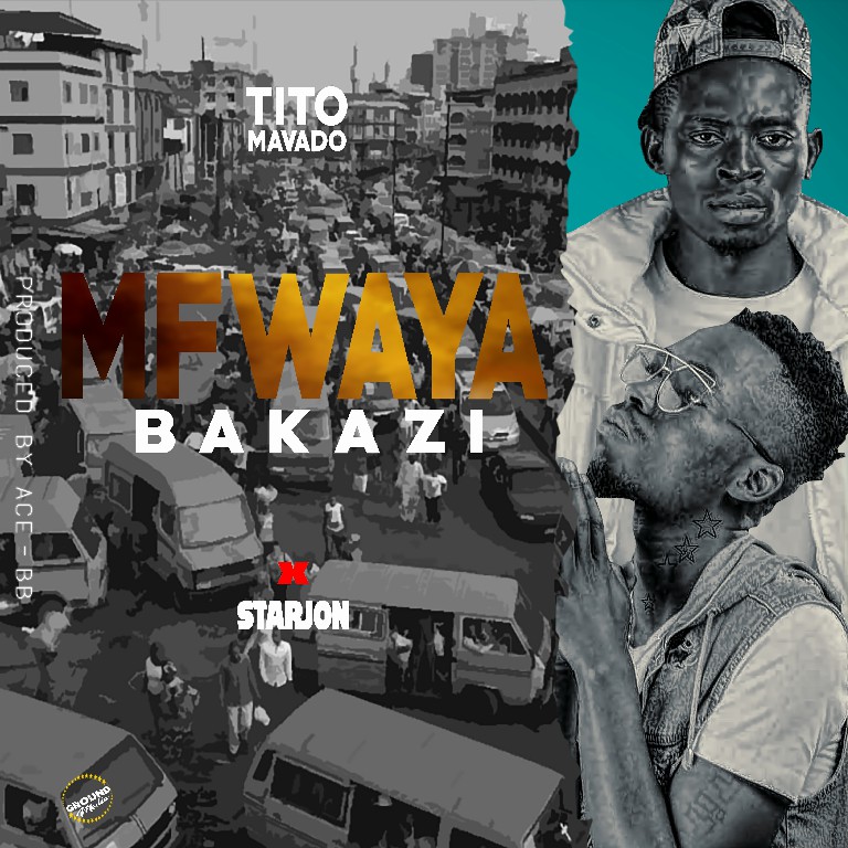Tito Mavado ft Starjon – Mfwaya Bakazi