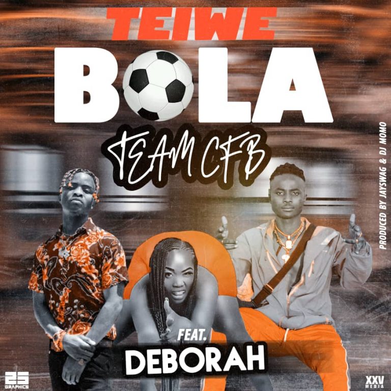 Team C.F.B ft Deborah – Teiwe Bola