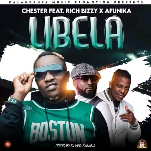 Chester ft Afunika x Rich Bizzy – Libela