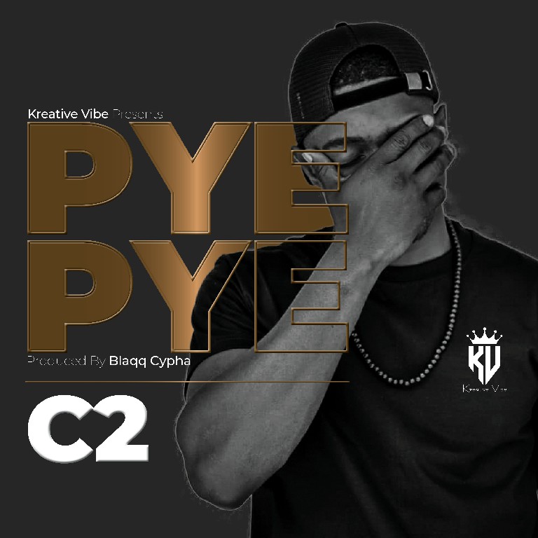 C2 – Pye Pye (Prod Blaqq Cypha)