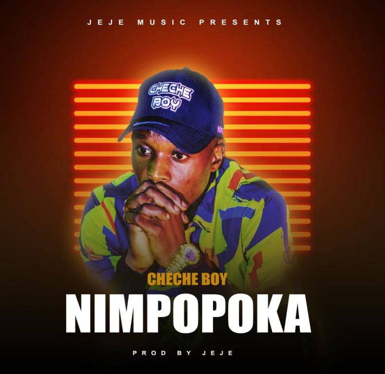Cheche Boy – Nimpopoka (Prod by jeje)