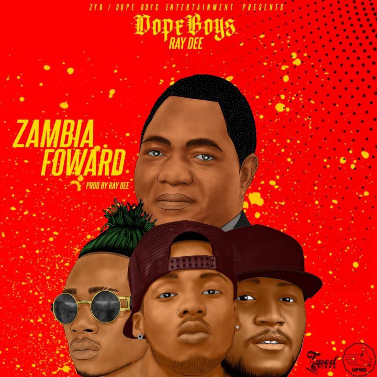 DOPE BOYS FT RAY DEE – ZAMBIA FORWARD (HH CONGRATULATIONS SONG)