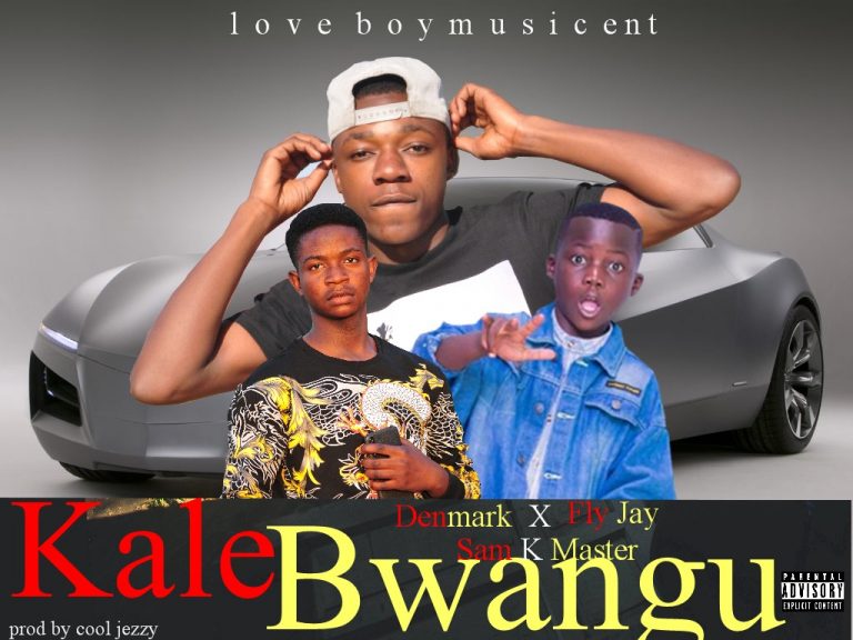 Sam K x Fly Jay & Denmark  Kale Bwangu (Prod By Cool Jezzy)