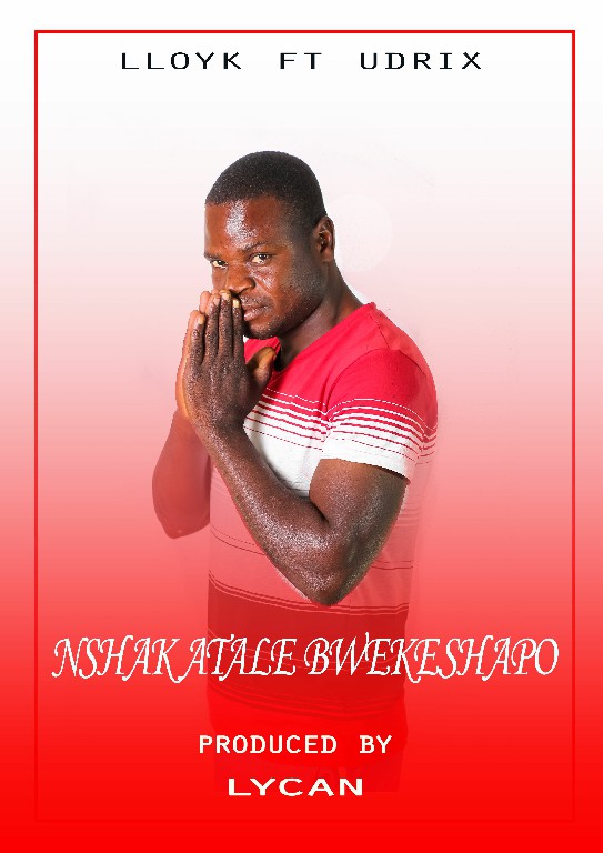 Lloy K Ft Udrix Nshakatale – Bwekeshapo (prod by lycan)
