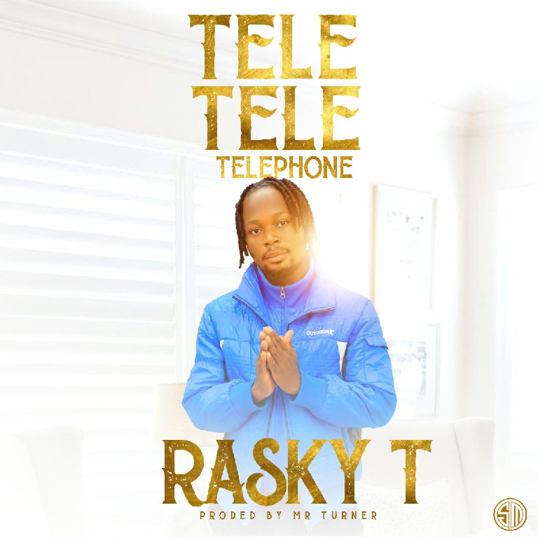 Rasky T – Tele Tele (Telephone) Prod By Mr Turner