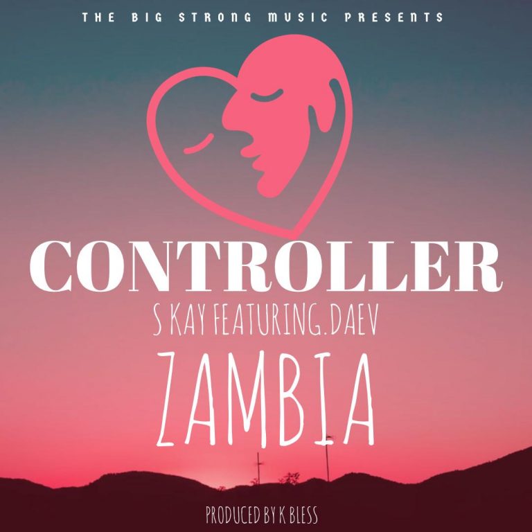 SKay ft Daev Zambia – Controller (Prod by TheHitMakers & K Bless)