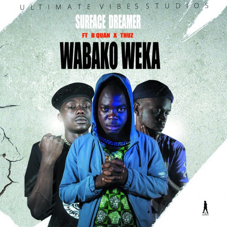 Surface Dreamer ft B Quan & Thuz – Wabako Weka