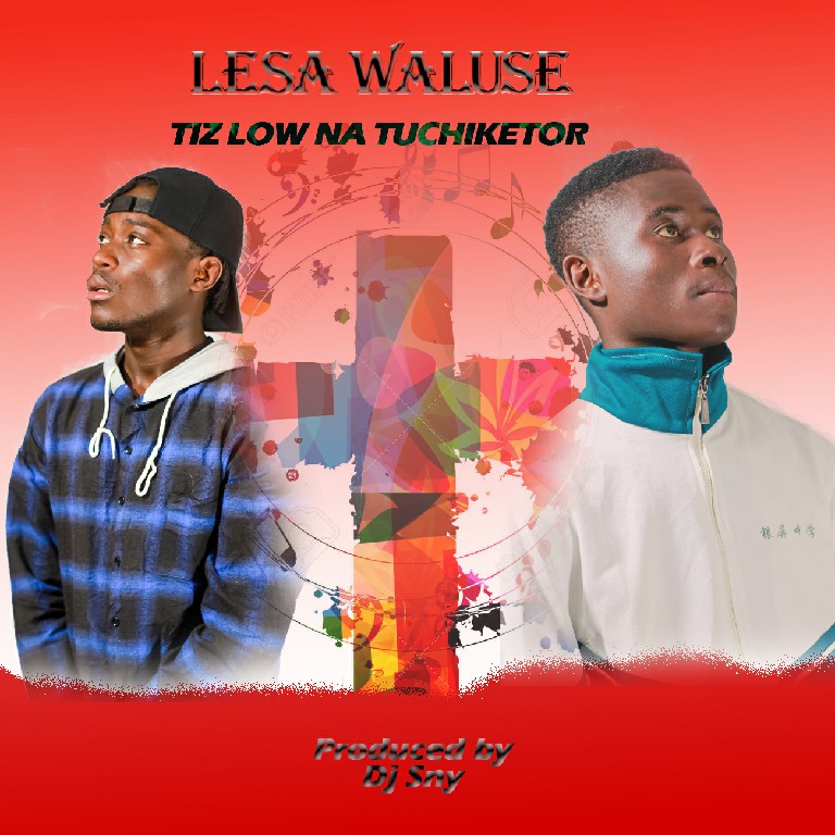 TUCHIKETOR NA TIZ LOW – LESA WALUSE (PROD BY SNY)