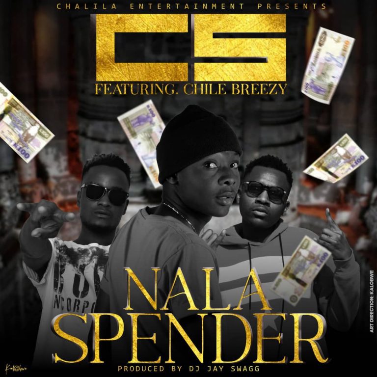C’s (Senior Bonzo & Fwanta) ft Chilebreezy – Nala Spender