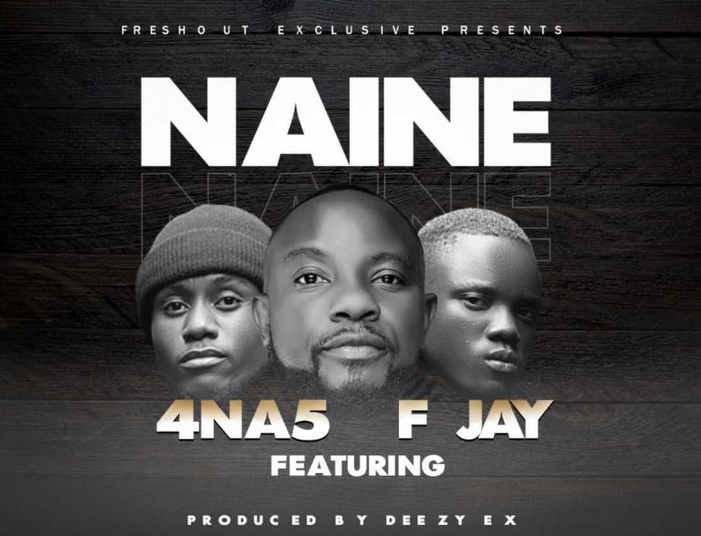 4 Na 5 ft F Jay – Naine [Prod by Deezy Ex]