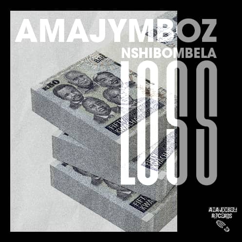 Amajymboz – Nshibombela Loss