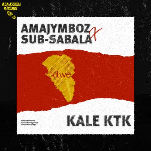 Amajymboz x Sub Sabala – Kale KTK