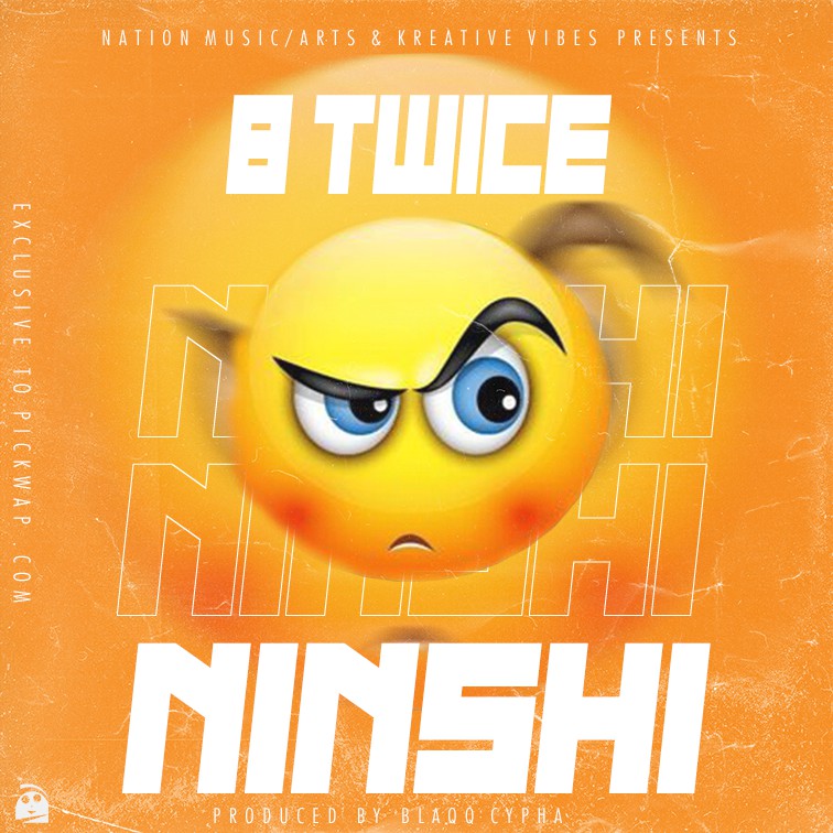 B Twice – Ninshi (Prod Blaqq Cypha)