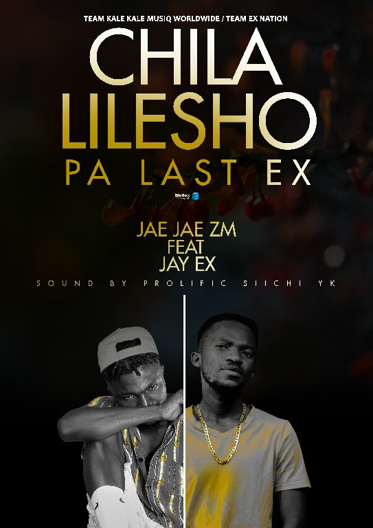 JAE JAE ZM FT JAY EX – CHILA LILESHO PALAST EX