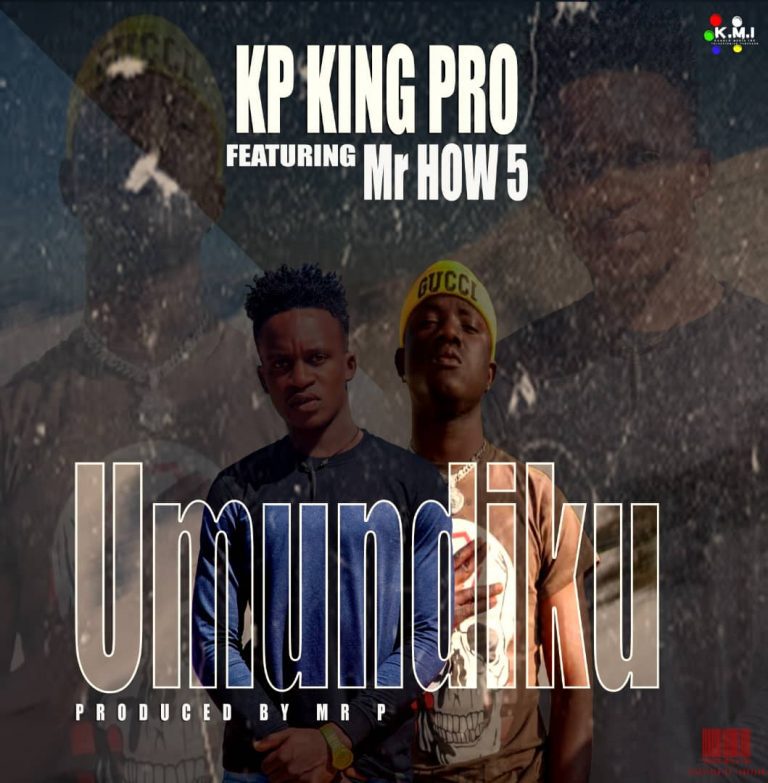 KP King Pro ft Mr How (4 na 5) – Umundiku