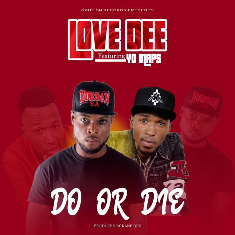 LOVE DEE FT YO MAPS – DO OR DIE (KEN DEE MEDIT)
