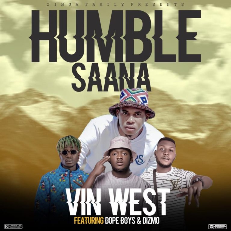 Vin West ft Dope Boys & Dizmo – Humble Saana