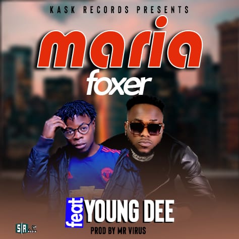 Foxer ft Young D – Maria (prod by Mr Virus)
