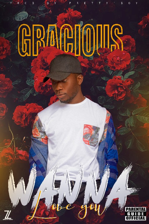Gracious Nathan – Just Wanna Love You (Prod by Pretty Bwoy Beat)